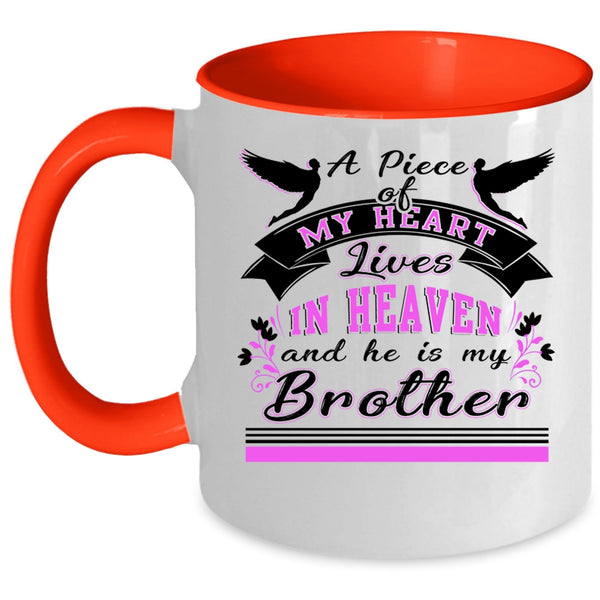 He Is My Brother Coffee Mug, A Piece Of My Heart Lives In Heaven Accent Mug
