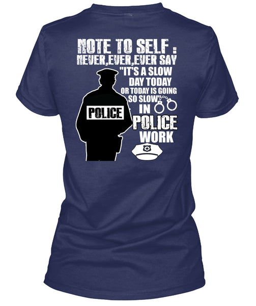 Slow Police Work T Shirt, Being A Police T Shirt