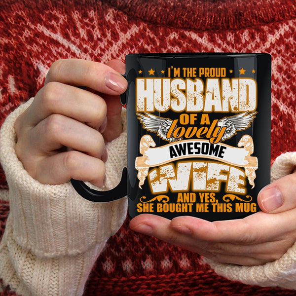 I'm The Proud Husband Of A Lovely Wife Coffee Mug, Gift For Wedding Coffee Cup