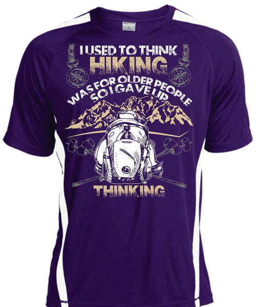 I Used To Think Hiking T Shirt, Being A Hiker T Shirt, Cool Shirt