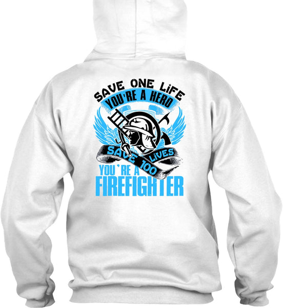 You're A Firefighter T Shirt, Being A Firefighter T Shirt