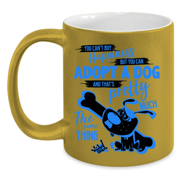 You Can Adopt A Dog Coffee Mug, You Can't Buy Happiness Accent Mug