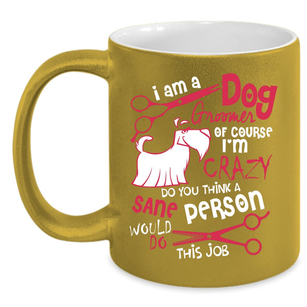 I Am A Dog Groomer Coffee Mug, Cute Dog Groomer Lover Coffee Cup