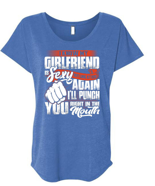 I Know Girfriend T Shirt, I'll Punch You T Shirt, Cool Shirt (Ladies' Triblend Dolman Sleeve)