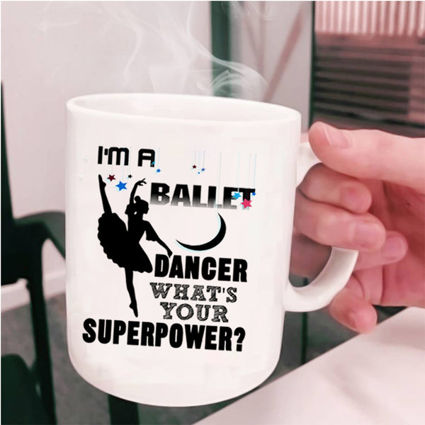 Cute Gift For Dancer Coffee Mug, I'm A Ballet Dancer Cup
