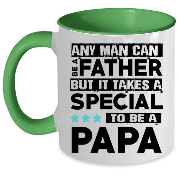 Special To Be A Papa Coffee Mug, Any Man Can Be A Father Accent Mug