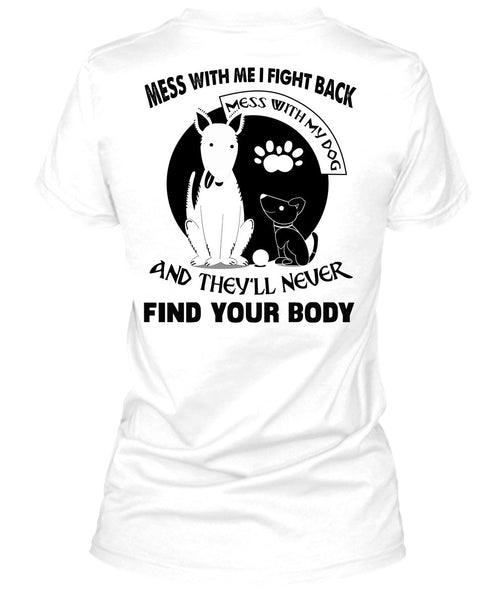 I Fight Back Mess With My Dog T Shirt, Loving T Shirt