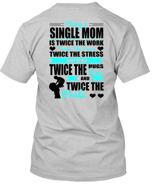 Being A Single Mom T Shirt, I Love Mom T Shirt