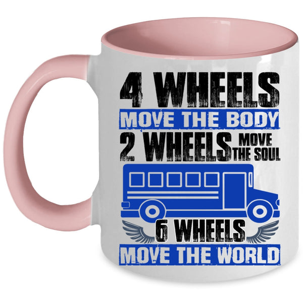 6 Wheels Move The World Coffee Mug, 2 Wheels Move The Soul Accent Mug
