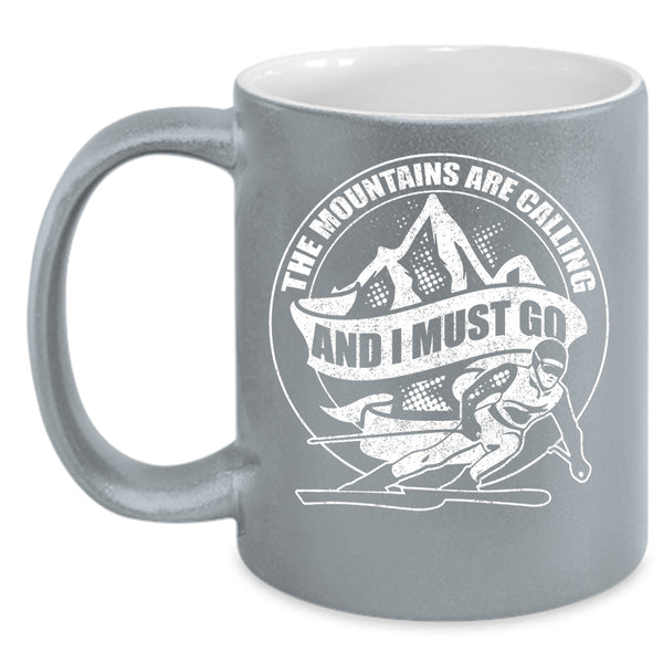 The Mountains Are Calling Coffee Mug, I Must Go Coffee Cup