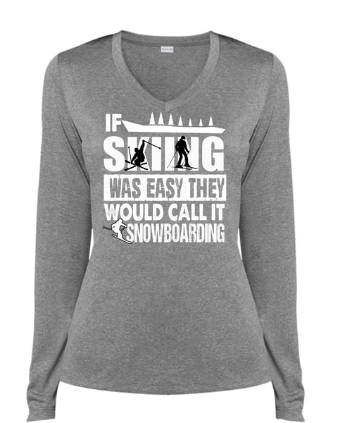 If Skiing Was Easy T Shirt, Call It Snowboarding T Shirt, Cool Shirt (Ladies LS Heather V-Neck)