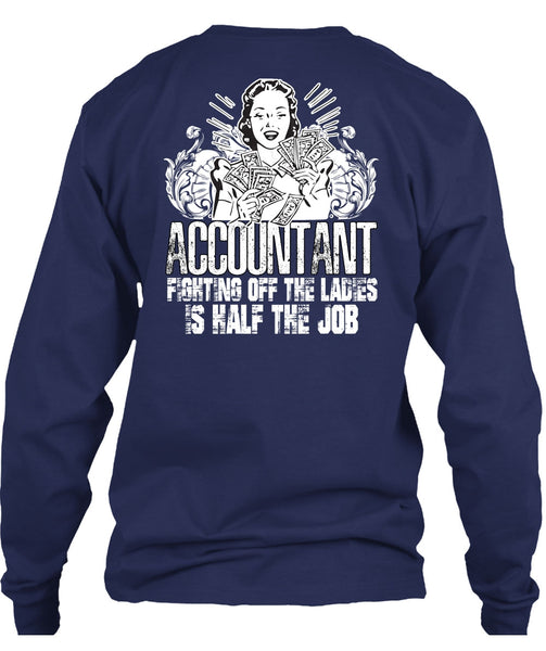 Accountant Fighting Off The Ladies T Shirt, Being An Accountant T Shirt