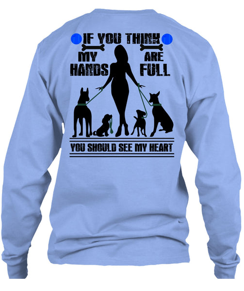 You Think My Hands Are Full T Shirt, I Love My Dog T Shirt