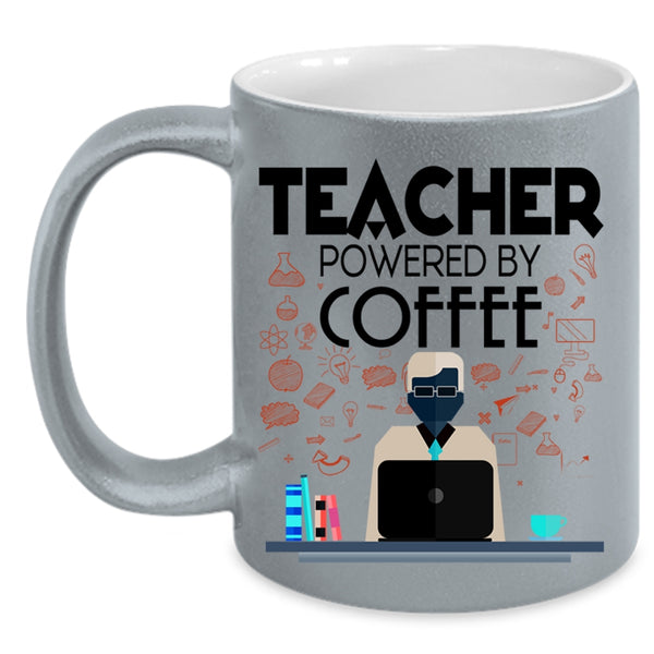 Funny Gift For Teacher Coffee Mug, Teacher Powered By Coffee Accent Mug