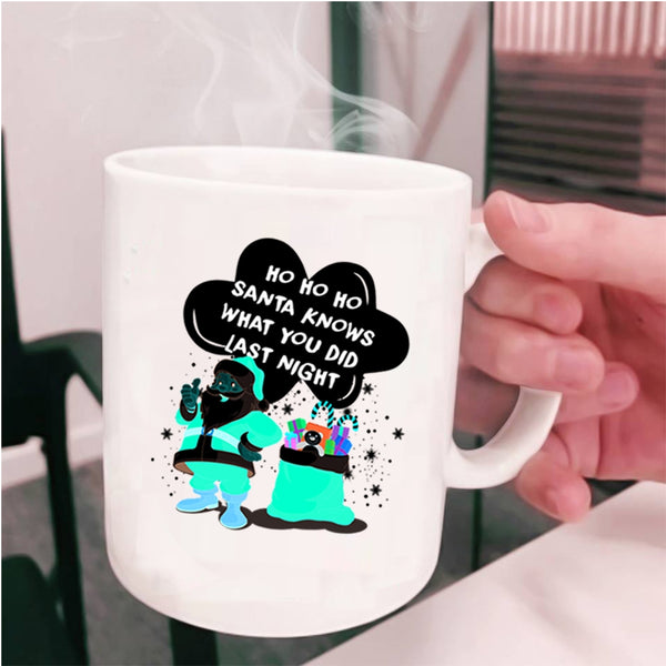Cute Santa Coffee Mug, Santa Knows What You Did Last Night Cup