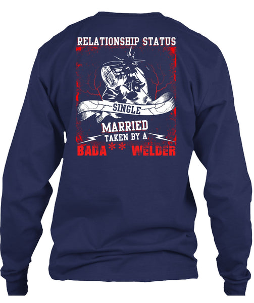 Married Taken By A Welder T Shirt, Realtionship Status T Shirt