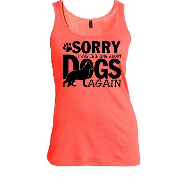 Sorry I Was Thinking About Dogs Again T Shirt, Thinking About Dogs Tank Top