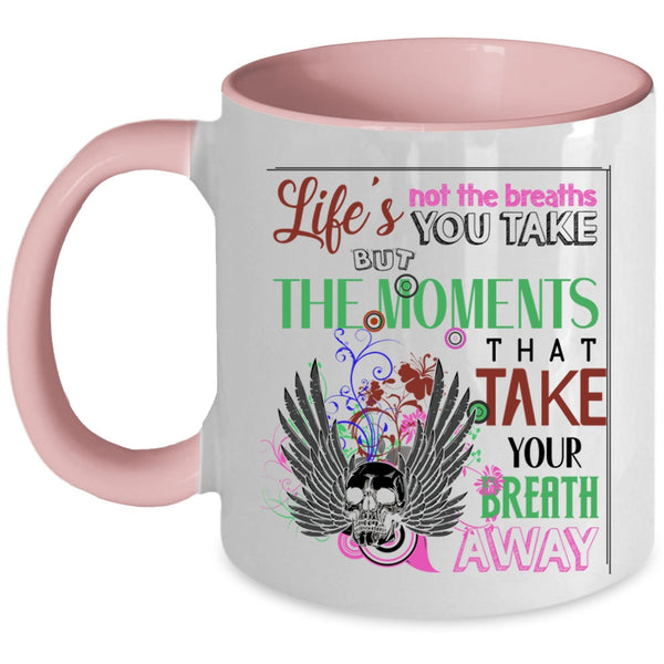 Awesome Coffee Mug, Life's Not The Breaths You Take Accent Mug