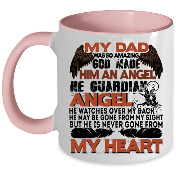 He Is Never Gone From My Heart Coffee Mug, My Dad Was So Amazing Accent Mug
