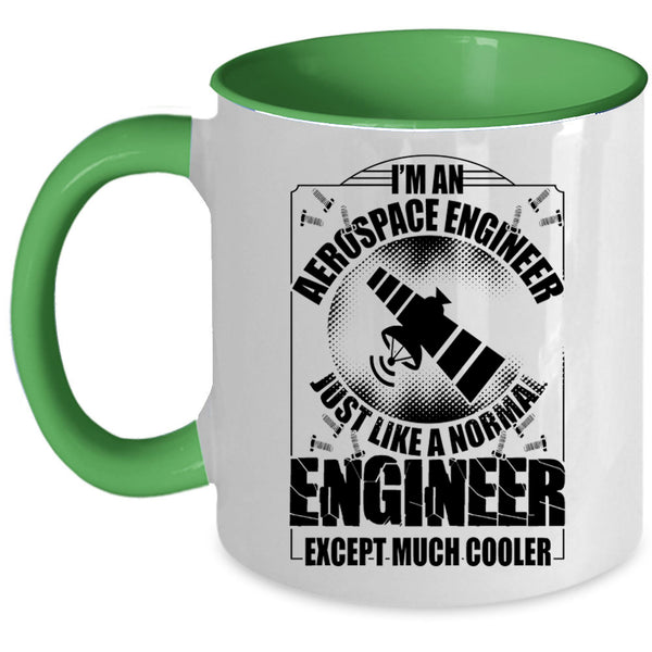 Cool Engineer Coffee Mug, I'm An Aerospace Engineer Accent Mug