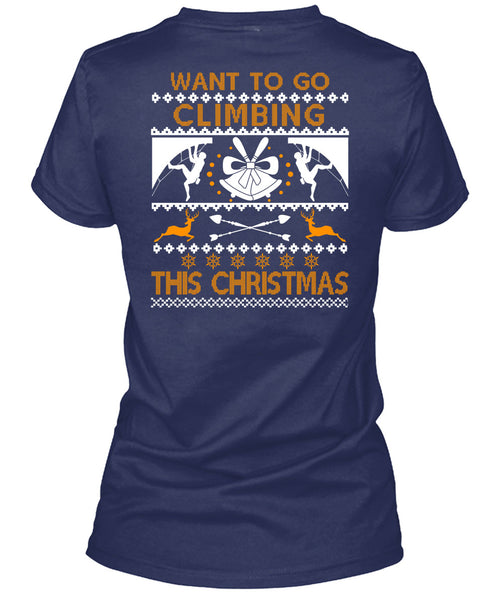 Want To Go Climbing This Christmas T Shirt, Funny Winter T Shirt
