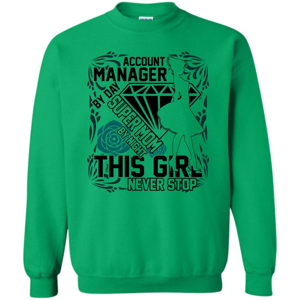 I'm A Account Manager T Shirt, Account Manager By Day Sweatshirt