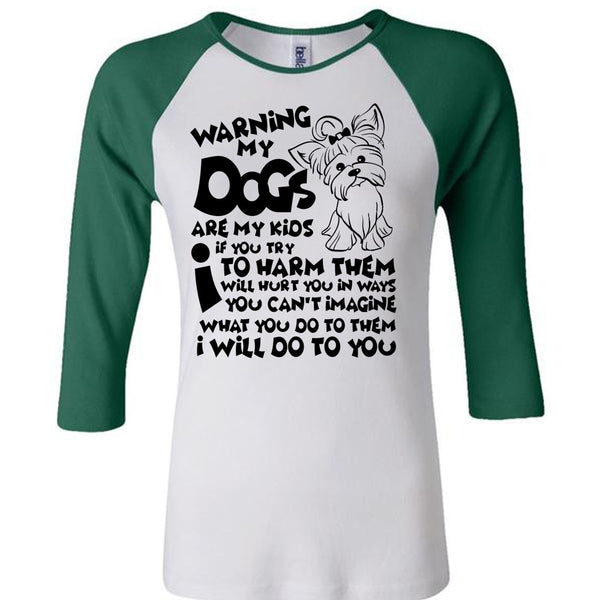 Warning My Dog Are My Kids T Shirt, I Love My Dog T Shirt, Awesome T-Shirts