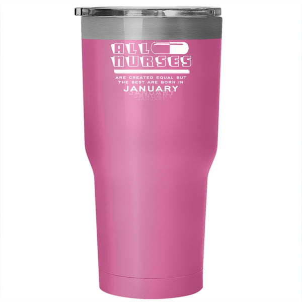 The Best Nurses Are Born In January Tumbler 30 oz Stainless Steel, Nurses Travel Mug