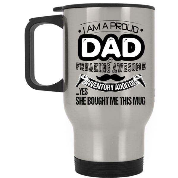Awesome Dad Travel Mug, I Am A Proud Dad Of An Inventory Auditor Mug