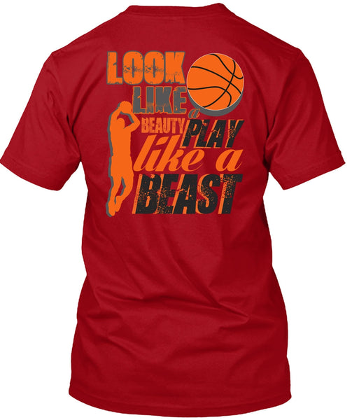 Look Like A Beauty Play Like A Beast T Shirt, Being A Basketball Mom T Shirt