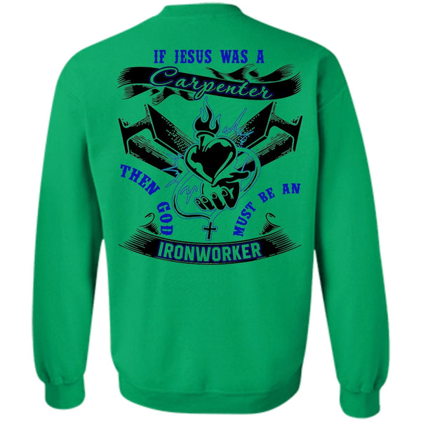 I Love Ironworker T Shirt, God Must Be An Ironworker Sweatshirt
