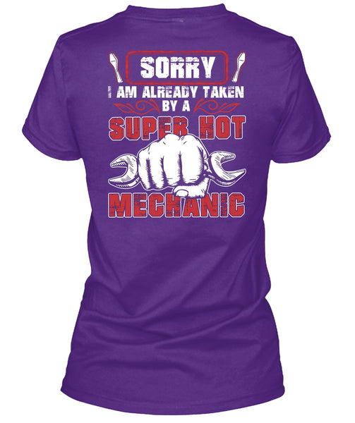 I Am Already Taken By A Hot Mechanic T Shirt, Being A Mechanic T Shirt