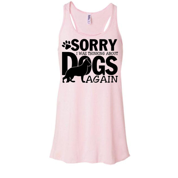 Sorry I Was Thinking About Dogs Again T Shirt, Thinking About Dogs Tank Top