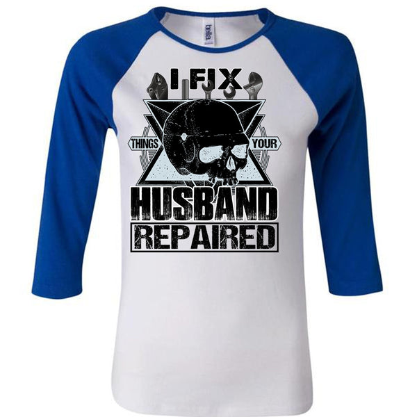 I Fix Things Your Husband Repaired T Shirt, I Love Mechanic T Shirt, Awesome T-Shirts
