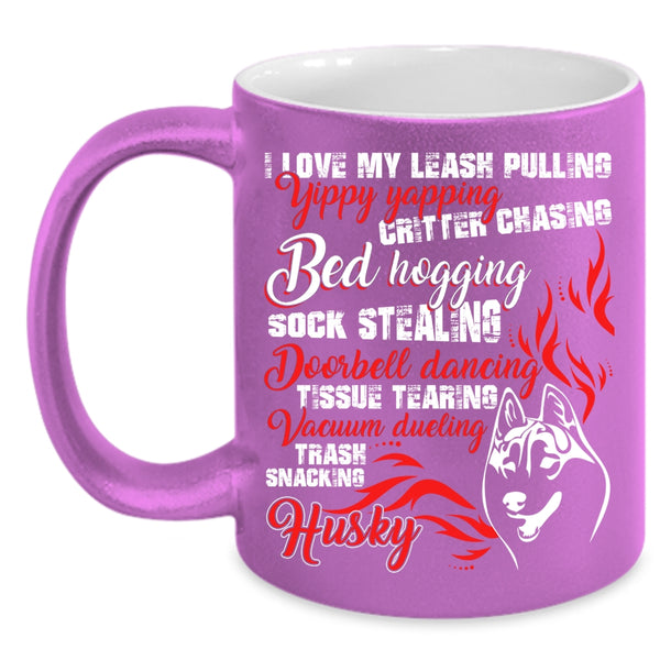 I Love My Leash Pulling Coffee Mug, I Love My Husky Coffee Cup