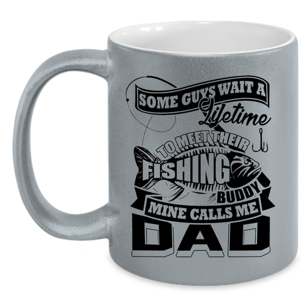 Cool Fishing Dad Coffee Mug, My Fishing Buddy Calls Me Dad Accent Mug