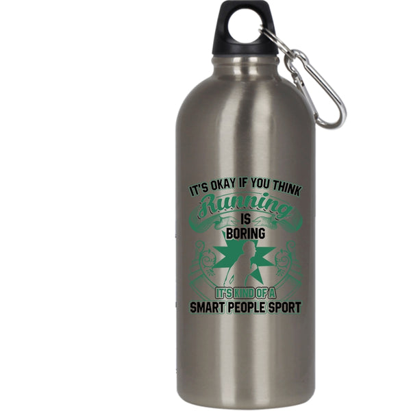 If You Think Running Is Boring 20 oz Stainless Steel Bottle,It's Kind Of A Smart People Sport Outdoor Sports Water Bottle