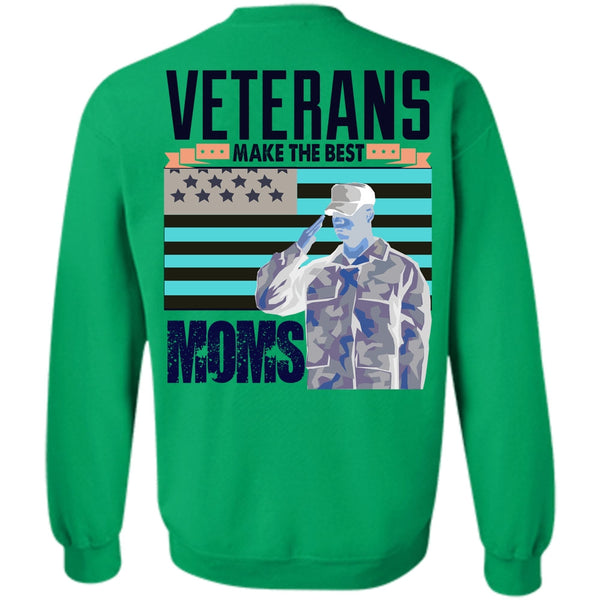 I Love Veteran T Shirt, Veterans Make The Best Moms Sweatshirt