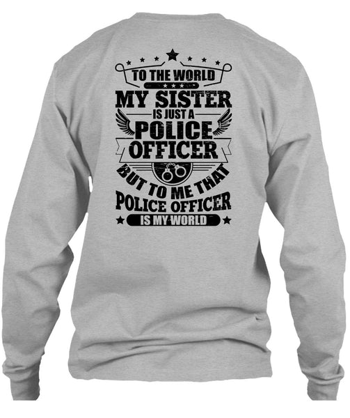 My Sister Is Just A Police Officer T Shirt, I Love Police T Shirt