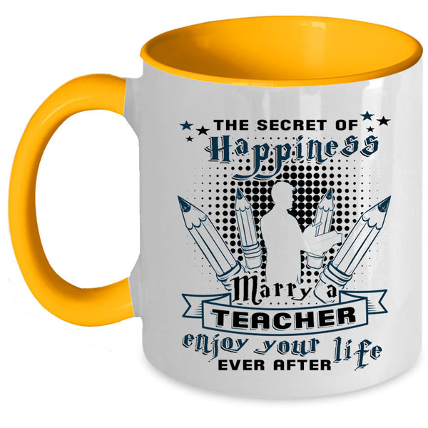 Just Married Coffee Mug, The Secret Of Happiness Marry A Teacher Accent Mug