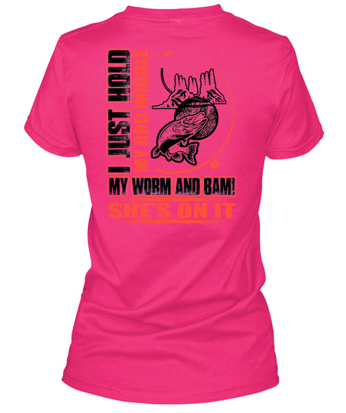 I Just Hold My Rod Wiggle T Shirt, I Love Fishing T Shirt
