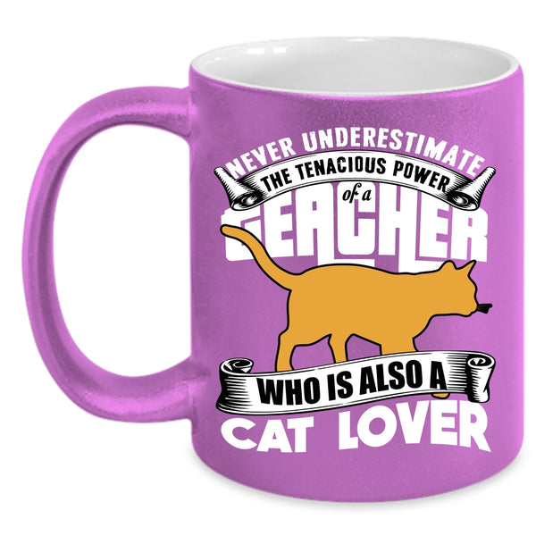 The Power Of A Teacher Coffee Mug, Cat Lover Coffee Cup