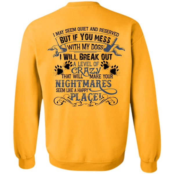 Favorite T Shirt, You Mess With My Dogs Sweatshirt