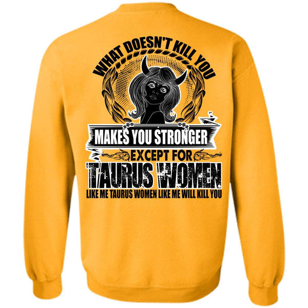I Love Taurus T Shirt, Except For Taurus Women Sweatshirt