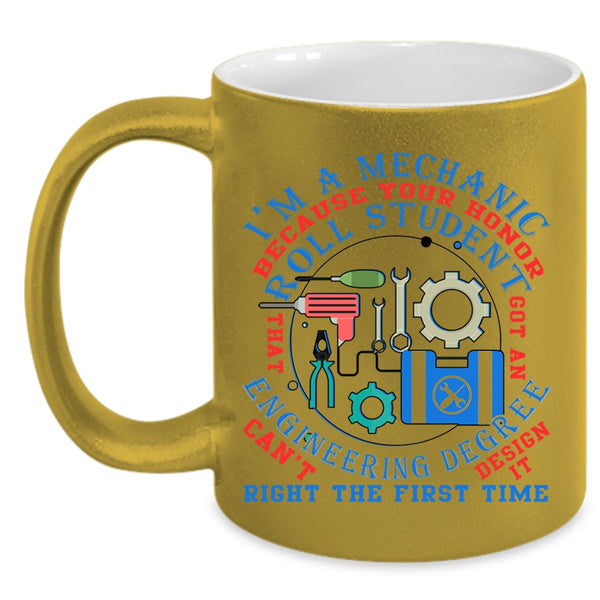 Funny Gift For Mechanics Coffee Mug, I'm A Mechanic Accent Mug