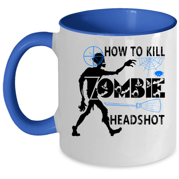 Scary Zombie Coffee Mug, How To Kill Zombie Headshot Accent Mug