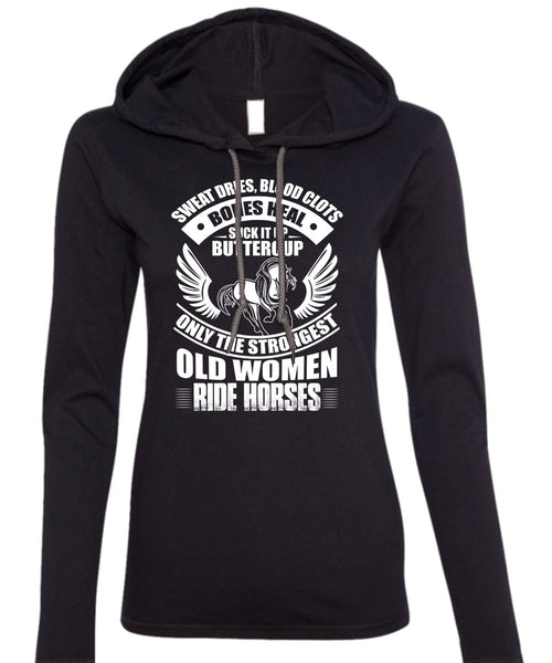 Strongest Old Women Ride Horses T Shirt, Sweat Dries T Shirt (Anvil Ladies Ringspun Hooded)