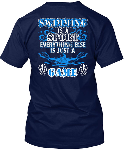 Swimming Is A Sport T Shirt, Just A Game T Shirt