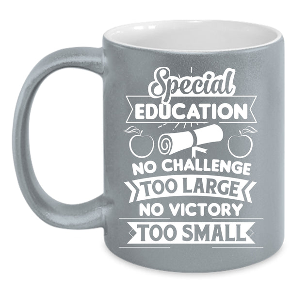 Special Education Mug, No Challenge Cup