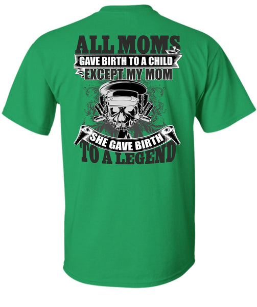 She Gave Birth To A Legend T Shirt, I Love Mom T Shirt